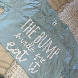 The Bump Made Me Eat It T Shirt - Size Medium - never worn